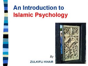 An Introduction to Islamic Psychology By ZULKIFLI KHAIR