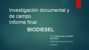 Investigacin documental y de campo Informe final BIODIESEL