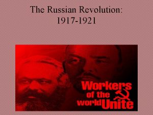 The Russian Revolution 1917 1921 The history of