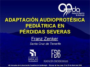 ADAPTACIN AUDIOPROTSICA PEDITRICA EN PRDIDAS SEVERAS Franz Zenker