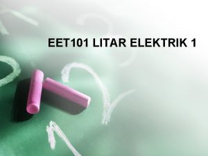 EET 101 LITAR ELEKTRIK 1 COURSE SYLLIBUS Circuit