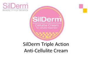 Sil Derm Triple Action AntiCellulite Cream Cellulite in