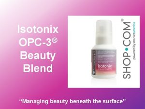 Isotonix OPC3 Beauty Blend Managing beauty beneath the