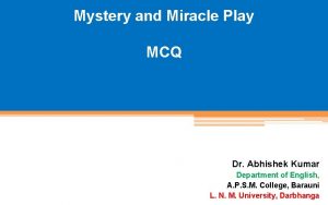 Mystery and Miracle Play MCQ Dr Abhishek Kumar