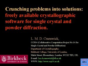 Crunching problems into solutions freely available crystallographic software