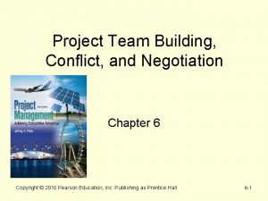 Project Team Building Conflict and Negotiation Chapter 6