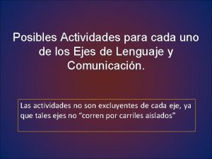 Posibles Actividades para cada uno de los Ejes