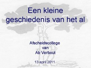 Een kleine geschiedenis van het al Afscheidscollege van