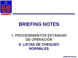 PAAST BRIEFING NOTES 1 PROCEDIMIENTOS ESTNDAR DE OPERACIN
