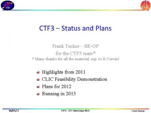 CTF 3 Status and Plans Frank Tecker BEOP