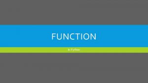 FUNCTION In Python INTRODUCTION INTRODUCTION Fungsi Function adalah