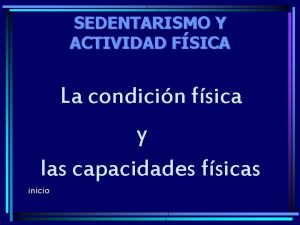 SEDENTARISMO Y ACTIVIDAD FSICA La condicin fsica y