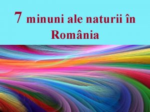 7 minuni ale naturii n Romnia 1 Retezat