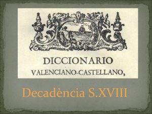 Decadncia S XVIII Introducci Illustraci Moviment filosfic Despotisme