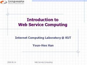 Introduction to Web Service Computing Internet Computing Laboratory