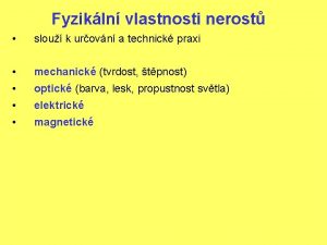 Fyzikln vlastnosti nerost slou k urovn a technick