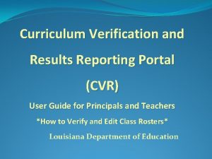 Curriculum Verification and Results Reporting Portal CVR User