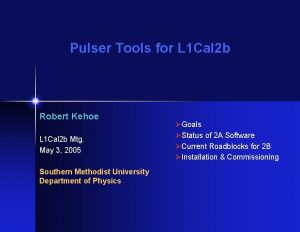 Pulser Tools for L 1 Cal 2 b