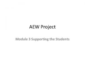 AEW Project Module 3 Supporting the Students Supporting