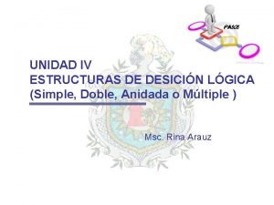 UNIDAD IV ESTRUCTURAS DE DESICIN LGICA Simple Doble