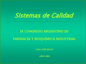 Sistemas de Calidad IX CONGRESO ARGENTINO DE FARMACIA