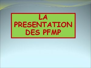 LA PRESENTATION DES PFMP SOMMAIRE BAC PRO ARCU