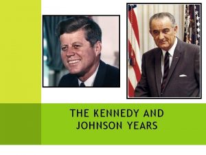 THE KENNEDY AND JOHNSON YEARS COLLAGE 35 th