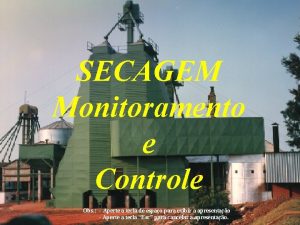 SECAGEM Monitoramento e Controle Obs Aperte a tecla