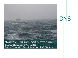 Norway Oilinduced slowdown Greater Stavanger 17 June 2015