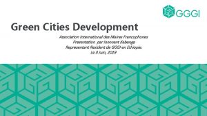 Green Cities Development Association International des Maires Francophones