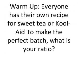 Warm Up Everyone has their own recipe for