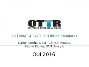 OTTRBMT FACT 6 th Edition Standards Carrie Barnhart