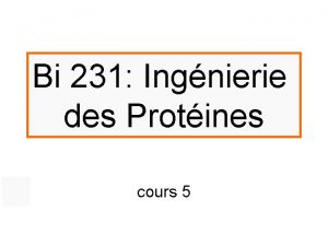 Bi 231 Ingnierie des Protines cours 5 Plan