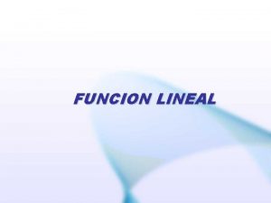 FUNCION LINEAL Problema de aplicacin El nmero de