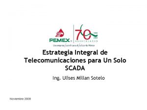 Estrategia Integral de Telecomunicaciones para Un Solo SCADA