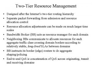 TwoTier Resource Management Designed after the Internets twotier