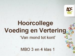 Hoorcollege Voeding en Vertering Van mond tot kont