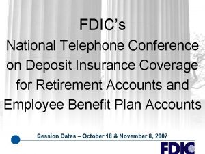 FDICs National Telephone Conference on Deposit Insurance Coverage