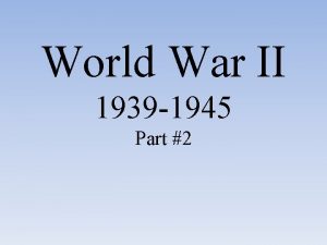 World War II 1939 1945 Part 2 The