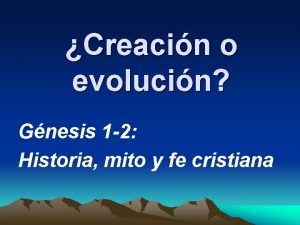 Creacin o evolucin Gnesis 1 2 Historia mito