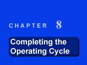 CHAPTER 8 Completing the Operating Cycle Learning Objective
