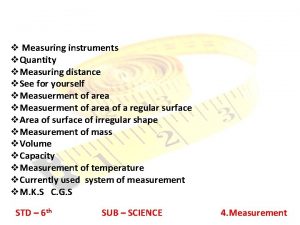 4 Measurement v Measuring instruments v Quantity v