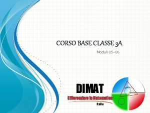 CORSO BASE CLASSE 3 A Moduli 05 06