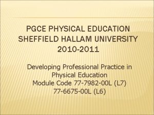 PGCE PHYSICAL EDUCATION SHEFFIELD HALLAM UNIVERSITY 2010 2011