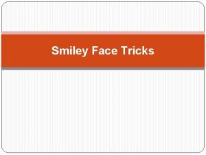 Smiley Face Tricks 1 Hyphenated Modifiers Connecting two