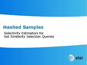 Hashed Samples Selectivity Estimators for Set Similarity Selection