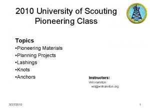 2010 University of Scouting Pioneering Class Topics Pioneering