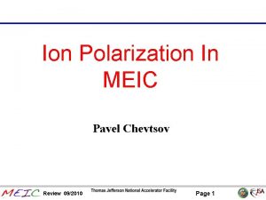 Ion Polarization In MEIC Pavel Chevtsov Review 092010