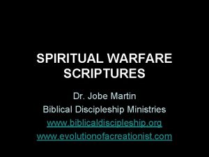 SPIRITUAL WARFARE SCRIPTURES Dr Jobe Martin Biblical Discipleship