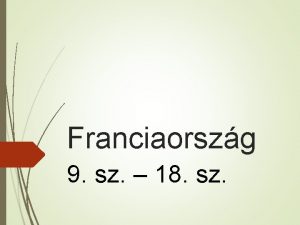 Franciaorszg 9 sz 18 sz korszakols Szttagoltsg kora